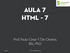 Aula 7 Html 7. Prof. Paulo Cesar F. De Oliveira, BSc, PhD. 22/04/15 P C F de Oliveira