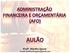 Planejamento Estratégico. Planejamento Tático. Planejamento Operacional PPA LDO LOA. Longo/ Médio prazo (4 anos) Curto prazo (1 ano)