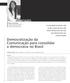 Democratização da Comunicação para consolidar a democracia no Brasil. Palavras-chave: Democratização, comunicação, mídia, manipulação, política.