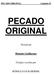 PECADO ORIGINAL Capítulo 52 PECADO ORIGINAL. Novela de. Rômulo Guilherme. Criada e escrita por RÔMULO GUILHERME