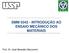 SMM INTRODUÇÃO AO ENSAIO MECÂNICO DOS MATERIAIS. Prof. Dr. José Benedito Marcomini