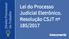 Lei do Processo Judicial Eletrônico. Resolução CSJT nº 185/2017