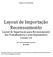 Layout de Importação Recenseamento Layout de Importação para Recenseamento dos Trabalhadores e seus dependentes Versão 1.0