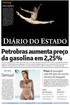 DIÁRIO DO ESTADO. Petrobras aumenta preço da gasolina em 2,25% Sensual. Preço de passagem sobe 6% após um ano de cobrança de bagagem.