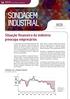 SONDAGEM INDUSTRIAL. Situação financeira da indústria preocupa empresários. Satisfação com a situação financeira Índices de difusão (0 a 100 pontos)