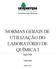 NORMAS GERAIS DE UTILIZAÇÃO DO LABORATÓRIO DE QUÍMICA I