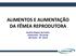 ALIMENTOS E ALIMENTAÇÃO DA FÊMEA REPRODUTORA. Rovério Magrini de Freitas Zootecnista M.Cassab São Paulo SP - Brasil