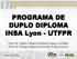 PROGRAMA DE DUPLO DIPLOMA INSA Lyon - UTFPR. Prof. Dr. André Fabiano Steklain Lisbôa (Curitiba) Prof. Dr. Thiago Gilberto do Prado (Ponta Grossa)