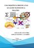 UMA SEQUÊNCIA DIDÁTICA NAS AULAS DE MATEMÁTICA: FRAÇÕES IARA DA SILVA SUCUPIRA GISELLE FAUR DE C. CATARINO