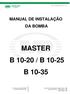 MANUAL DE INSTALAÇÃO DA BOMBA MASTER B / B B 10-35