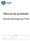 Manual da qualidade. Câmara Municipal da Trofa. Aprovado por: Assinatura: Data: / /