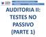 CURSO: CIÊNCIAS CONTÁBEIS (8º período) AUDITORIA II: TESTES NO PASSIVO (PARTE 1)