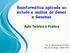 Bioinformática aplicada ao estudo e análise de Genes e Genomas Aula Teórico e Prá/ca