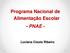 Programa Nacional de Alimentação Escolar - PNAE - Luciana Cisoto Ribeiro