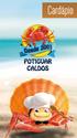 Caldos. Frango. Frutos do mar. Outros sabores. Carne CALDO R$ 8,90 R$ 10,90 R$1,00 PEQ. GRANDE