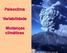 Paleoclima. Variabilidade. Mudanças climáticas