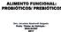 Dra. Jocelem Mastrodi Salgado Profa. Titular de Nutrição - ESALQ/USP 2017 ALIMENTO FUNCIONAL: PROBIÓTICOS/ PREBIÓTICOS