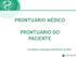 PRONTUÁRIO MÉDICO PRONTUÁRIO DO PACIENTE. Conselheiro Aizenaque Grimaldi de Carvalho