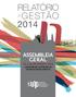 RELATóRIO 2014 ASSEMBLEIA GERAL. 19 e 20 de março Universidade Autônoma de Aguascalientes (México) RELATÓRIO DE GESTÃO 2014.