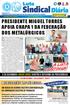 Sindical Diária. Informativo do SINDICATO DOS METALÚRGICOS DE SÃO PAULO E MOGI DAS CRUZES Acesse e curta /MiguelTorresFS 30 DE NOVEMBRO Nº 413