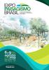 6 a 9. agosto h 2019 Expo Center Norte São Paulo - SP. terça a sexta. 2ª Feira de Paisagismo, Jardinagem e Arquitetura Sustentável