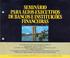 SEMINÁRIO * PARA ALTOS EXECUTIVOS DE BANCOS E INSTITUIÇÕES FINANCEIRAS HOTEL NACIONAL DE BRASÍLIA - 23/08 A 01/09/74