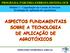 ASPECTOS FUNDAMENTAIS SOBRE A TECNOLOGIA DE APLICAÇÃO DE AGROTÓXICOS