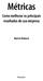 Métricas. Como melhorar os principais resultados de sua empresa. Martin Klubeck. Novatec