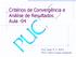 Critérios de Convergência e Análise de Resultados Aula -04. Prof. Isaac N. L. Silva Prof. Carlos Crespo Izquierdo