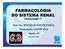 FARMACOLOGIA DO SISTEMA RENAL