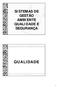 QUALIDADE SISTEMAS DE Ã GESTÃO AMBIENTE QUALIDADE E QUALIDADE E SEGURANÇA SGA SGA ISO ISO SGA por Níveis.