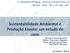 Sustentabilidade Ambiental e Produção Enxuta: um estudo de caso Geandra Alves Queiroz Kleber Francisco Esposto Alceu Gomes Alves Filho Ana Paula