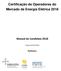 Certificação de Operadores do Mercado de Energia Elétrica Revalidação da Certificação de 2013 de Operadores do Mercado de Energia Elétrica