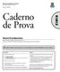 Caderno de Prova. Dia: 2 de março de 2008 Horário: das 14 às 17 h Duração: 3 (três) horas, incluído o tempo para o preenchimento do cartão-resposta.