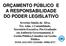 ORÇAMENTO PÚBLICO E A RESPONSABILIDADE DO PODER LEGISLATIVO