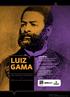 LUIZ GAMA. Luiz Gama Poeta, republicano, abolicionista. Poeta, republicano, abolicionista a n o s d e n a s c i m e n t o