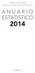 MINISTÉRIO DO ENSINO SUPERIOR GABINETE DE ESTUDOS, PLANEAMENTO E ESTATÍSTICA ANUÁRIO ESTATÍSTICO LUANDA, 2014