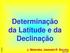 Determinação da Latitude e da Declinação