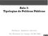 Aula 3: Tipologias de Políticas Públicas. Professor Adalberto Azevedo São Bernardo do Campo, 23/06/2016