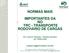 NORMAS MAIS IMPORTANTES DA NO TRC - TRANSPORTE RODOVIÁRIO DE CARGAS. Dra. Lucimar Stanziola Assessora Jurídica (41)