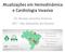 Atualizações em Hemodinâmica e Cardiologia Invasiva. Dr. Renato Sanchez Antonio HCI São Sebastião do Paraíso