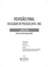 REVISÃO FINAL DELEGADO DE POLÍCIA CIVIL MG. Polícia Civil do Estado de MG. Edital n º 1/ 2018 Revisão Ponto a Ponto COORDENAÇÃO AUTORES