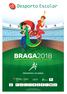 Programa Geral CAMPEONATOS NACIONAIS ESCOLARES DE INICIADOS BRAGA Sejam bem-vindos a mais umas finais nacionais do Desporto Escolar!