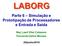 LABORG. Parte 6 Simulação e Prototipação de Processadores e Entrada e Saída. Ney Laert Vilar Calazans Fernando Gehm Moraes