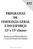 12ª e 13ª classes PROGRAMAS DE FISIOLOGIA GERAL E DO ESFORÇO E72. Formação de Professores do 1º Ciclo do Ensino Secundário