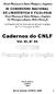 XI CONGRESSO NACIONAL DE LINGÜÍSTICA E FILOLOGIA. UNIVERSIDADE DO ESTADO DO RIO DE JANEIRO (de 27 a 31 de agosto de 2007) Cadernos do CNLF