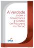 A Verdade. sobre a Governança e Gestão de Recursos no Senac. cartilha_verdade.indd 1 09/10/ :18:26