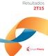 Resultados 2T15. Fleury ON (Bovespa FLRY3) (Bloomberg FLRY3 BZ; Thomson FLRY3-BR) Debêntures: BRFLRYDBS007, BRFLRYDBS015 e BRFLRYDBS023