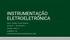 INSTRUMENTAÇÃO ELETROELETRÔNICA PROF. PIERRE VILAR DANTAS AULA 07-02/10/2017 TURMA: A HORÁRIO: 2N PIERREDANTASBLOG.WORDPRESS.