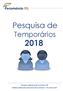 ASSESSORIA ECONÔMICA. Pesquisa de. Temporários. Pesquisa realizada pela Fecomércio-RS Relatório elaborado pela Assessoria Econômica Fecomércio-RS